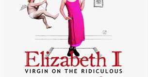 Elizabeth 1 - Virgin on the Ridiculous