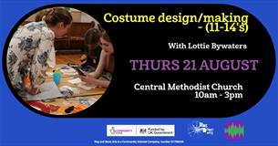 Costume design/making - (11-14's) with Lottie Bywaters