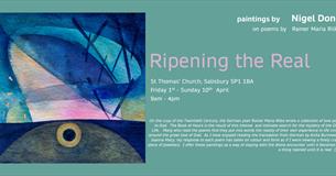 Ripening the Real - Paintings on Poems by Rainer Rilke