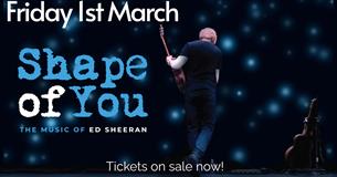 Shape of You - The Music of Ed Sheeran