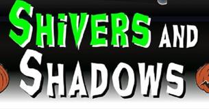 Shivers and Shadows