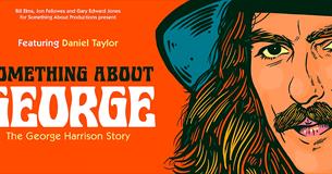 Something About George - The George Harrison Story