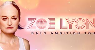Zoe Lyons: Bald Ambition