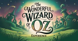 The Wonderful Wizard of Oz Experience - Trowbridge