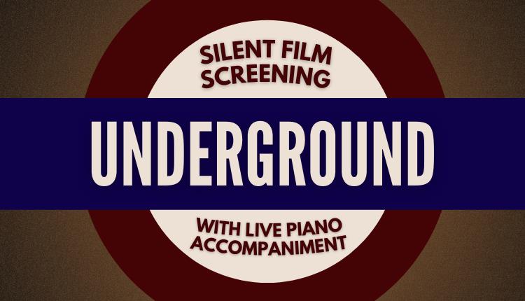 Silent Film Screening: Underground (1928)