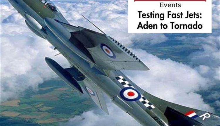 Evening Talk: 'Testing Fast Jets: Aden to Tornado'