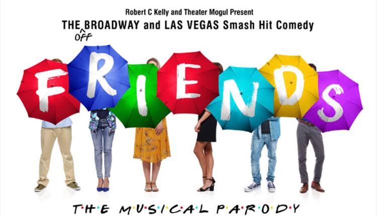 Friends! The Musical Parody - RESCHEDULED