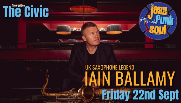 Jazz, Funk & Soul @ the Café: Iain Ballamy