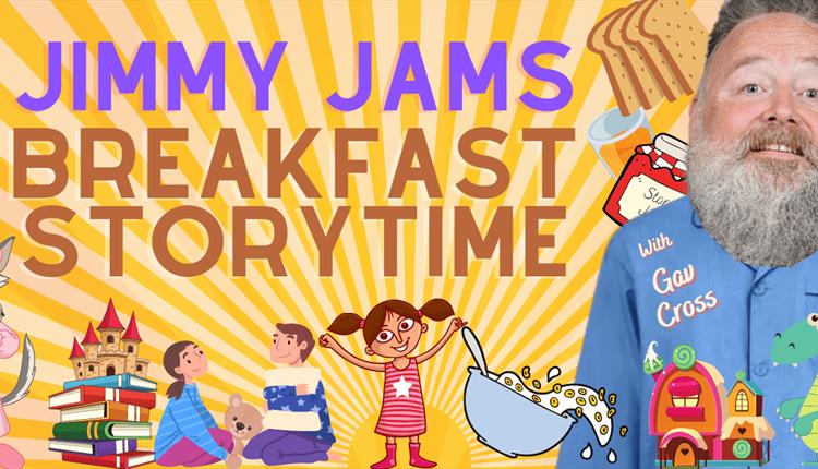 Jimmy Jams Breakfast Storytime with Gav Cross