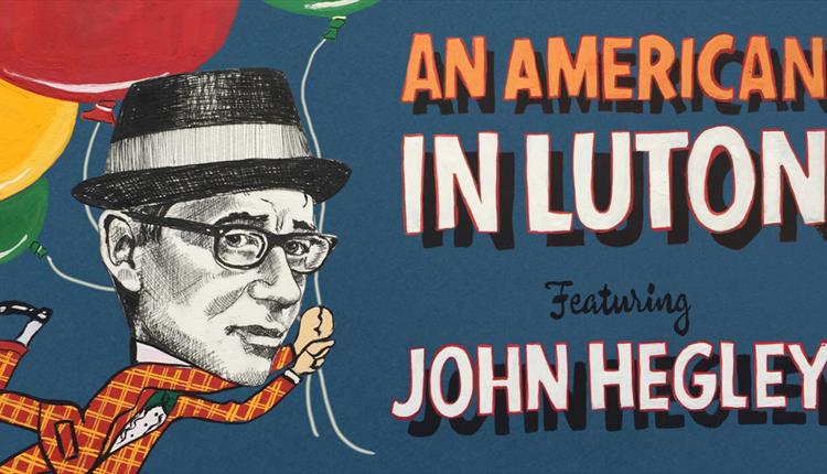 John Hegley: An American in Luton