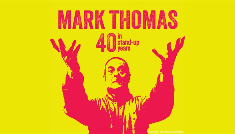 Mark Thomas: 40 in Stand-up Years