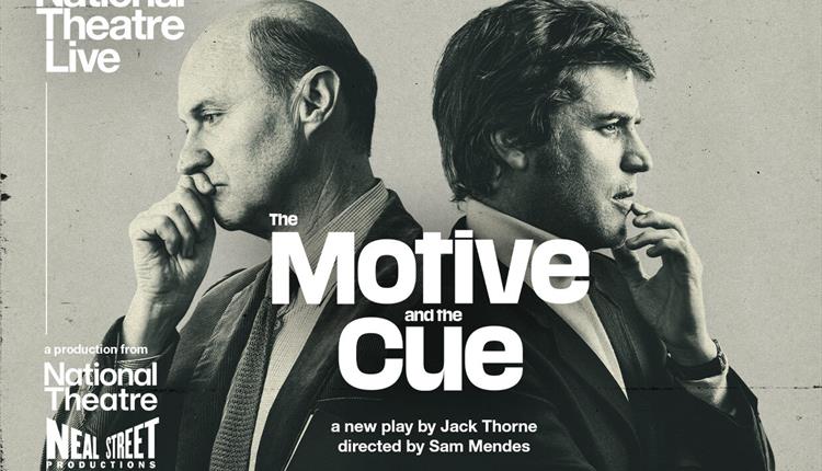 National Theatre Live: The Motive and the Cue (Encore Screening)