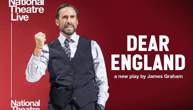 National Theatre Live: Dear England