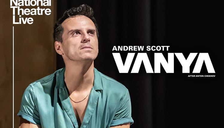 National theatre Live: VANYA