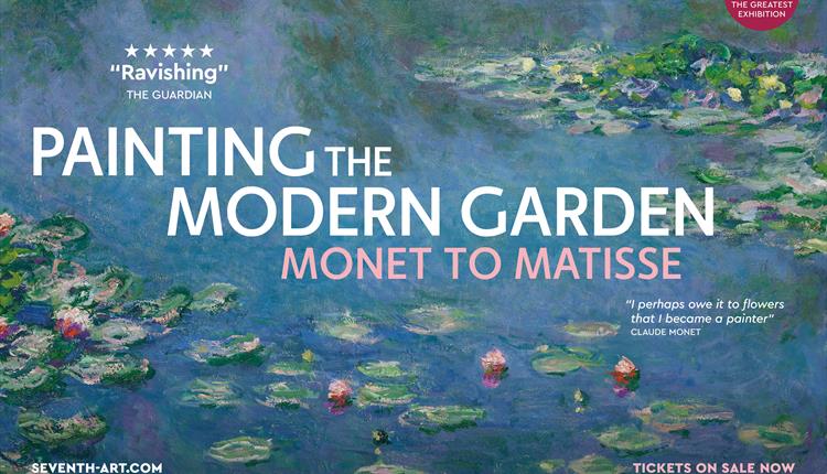 Exhibition on Screen – Painting the Modern Garden: Monet to Matis