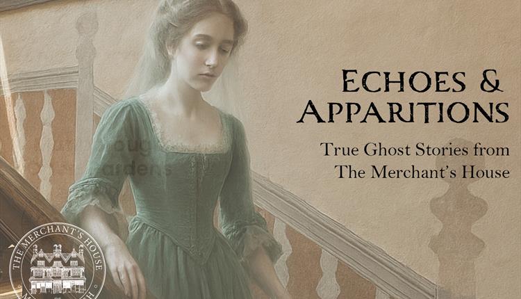 Echoes & Apparitions - true ghost stories from The Merchant's House