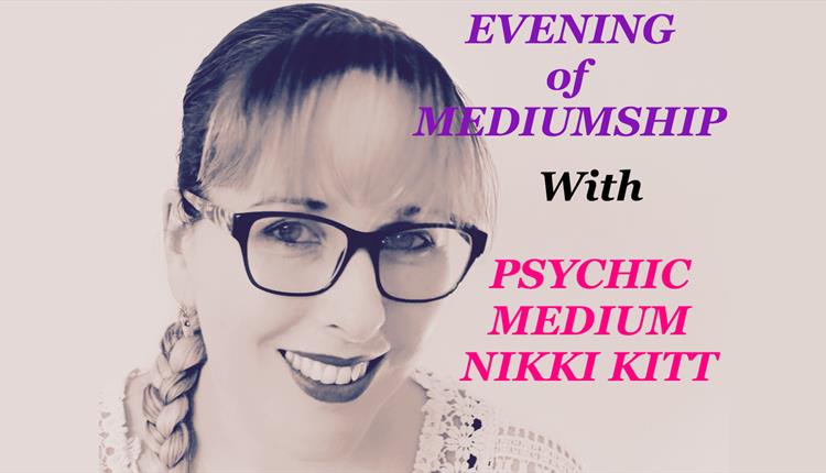 An Evening of Mediumship with Nikki Kitt