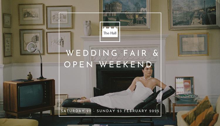 The Hall Wedding Fair & Open Weekend