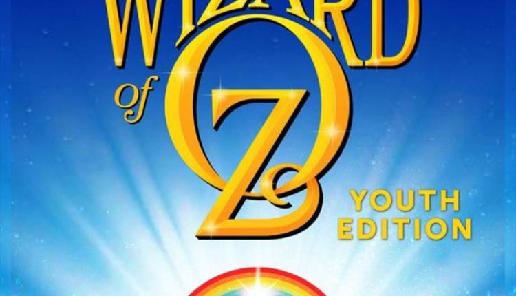 Chippenham Youth Theatre present The Wizard of Oz