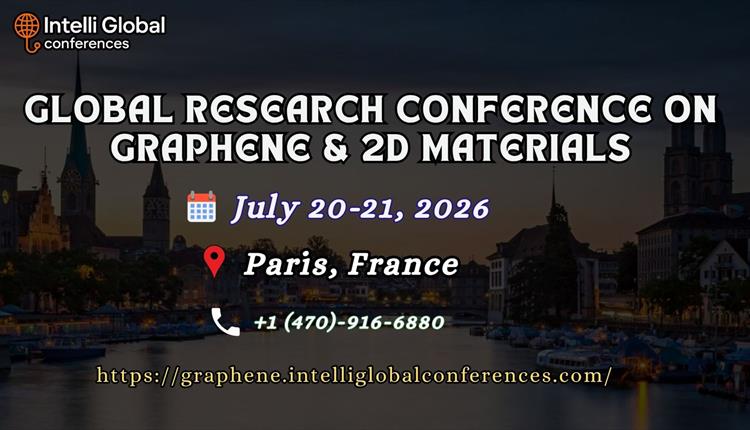 GLOBAL RESEARCH CONFERENCE ON GRAPHENE AND 2D MATERIALS