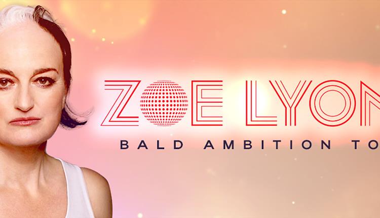 Zoe Lyons: Bald Ambition