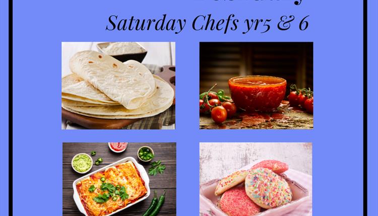 Saturday Chefs Yr5 & Yr6 - Mexican food