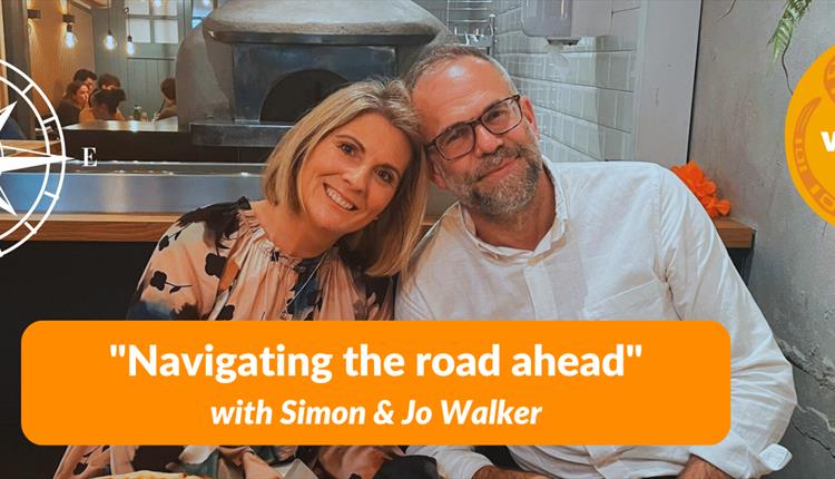 "Navigating the road ahead" with Dr. Jo & Dr. Simon Walker