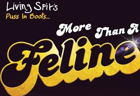 Living Spit: Puss In Boots- More Than A Feline