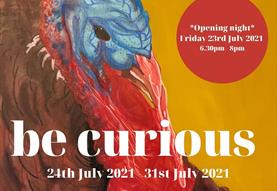 BE CURIOUS - Art Exhibition