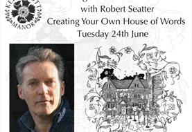 Writing Kelmscott Masterclass – creating your own house of words with Robert Seatter