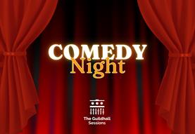 The Guildhall Sessions: Comedy Night