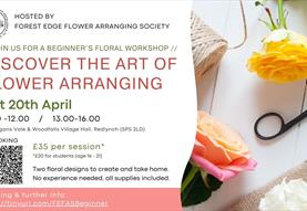 FANCY FLOWER ARRANGING? Floral Workshop with Forest Edge Flower Arranging Society – 20th April