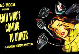 Gonzo Moose: Death Who's Coming To Dinner