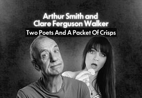 Arthur Smith & Clare Ferguson-Walker: Two Poets And A Packet Of Crisps