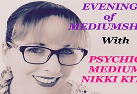 An Evening of Mediumship With Nikki Kitt