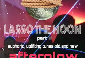 Lasso the Moon Part III Afterglow