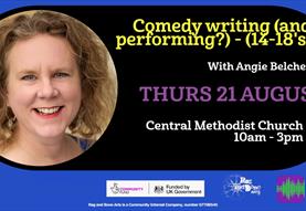 Comedy writing (and performing?) - (14-18's) with Angie Belcher