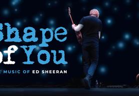 Shape of You - The Music of Ed Sheeran