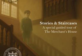 Stories & Staircases - a special tour of The Merchant's House