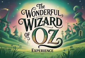 The Wonderful Wizard of Oz Experience - Trowbridge