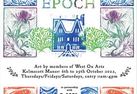 'A New Epoch' An exhibition at Kelmscott Manor  in partnership with West Ox Arts