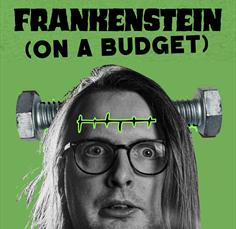 Frankenstein (On a Budget) by Lamphouse Theatre