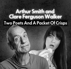 Arthur Smith & Clare Ferguson-Walker: Two Poets And A Packet Of Crisps