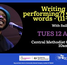 Writing (and performing?) your words - (11-14's) with Saili Katebe