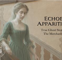 Echoes & Apparitions - true ghost stories from The Merchant's House