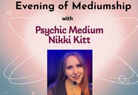 Evening of Mediumship with Psychic Medium Nikki Kitt