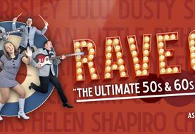 RAVE ON - The Ultimate 50s & 60s Experience