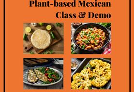Plant based Mexican class & demo