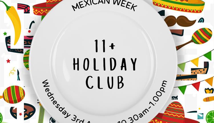 11+ Holiday Club - Mexican cooking