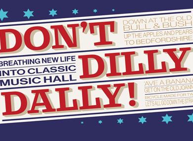 Don’t Dilly Dally!